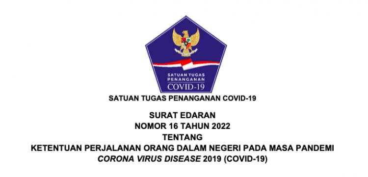 Satgas Penanganan COVID-19 Terbitkan SE 16/2022 Atur Perjalanan Dalam Negeri Saat Pandemi