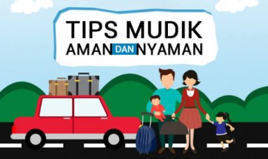 8 Tips agar Perjalanan Mudik Lebaran Tahun 2023 Aman dan Nyaman, Keluarga pun Senang