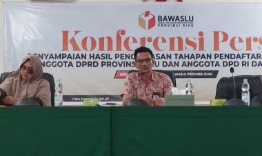 Catatan Hasil Pengawasan Bawaslu Riau, Kegandaan Caleg Hingga Keterbatasan Akses SILON